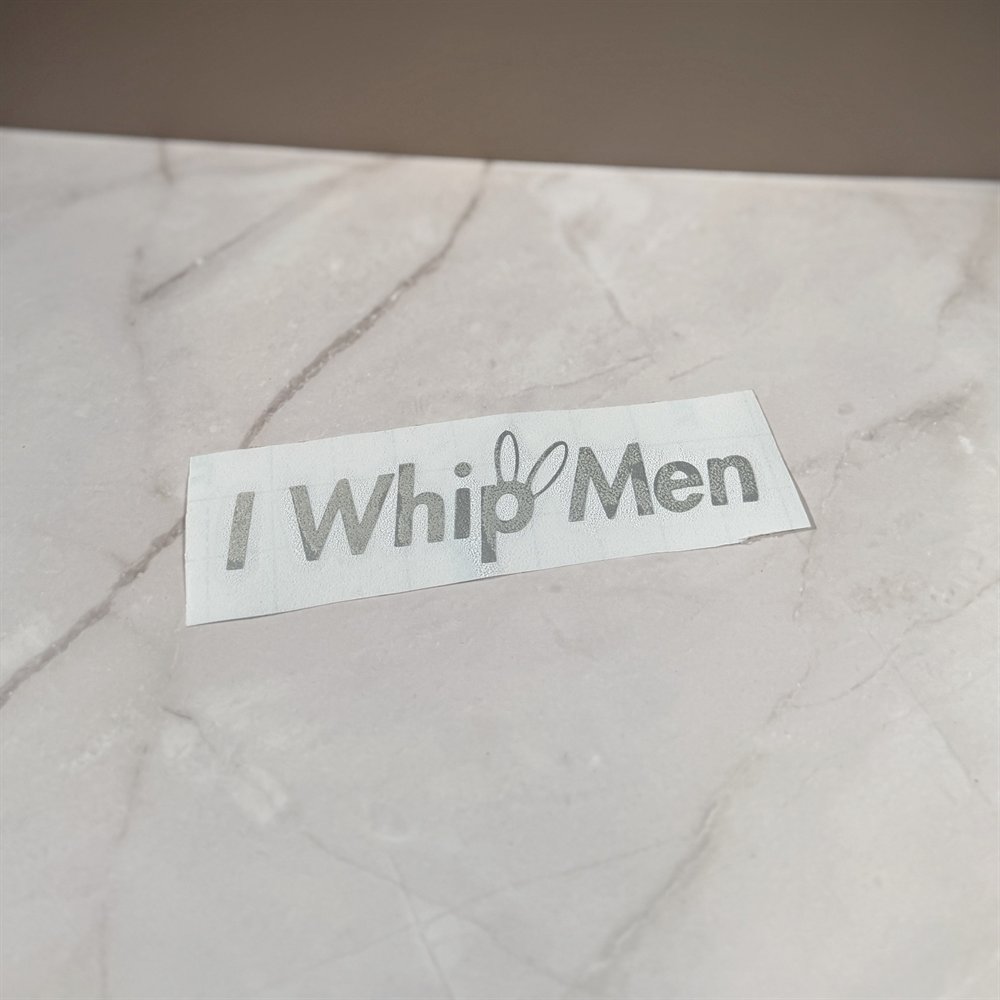 "I Whip Men" Sticker